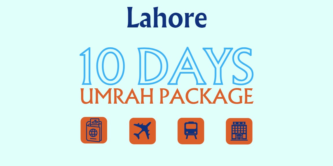 Welcome to our 10 Days 5 Star Umrah Package from Lahore!